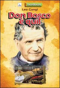 Don Bosco &egrave; qui!