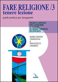 Fare religione. Guida pratica per gli insegnanti di religione delle medie e delle superiori
