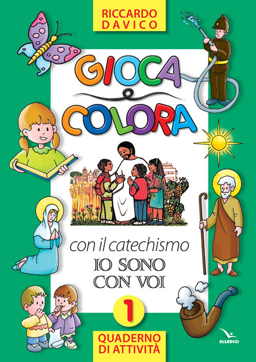 Gioca e colora con il catechismo &laquo;Io sono con voi&raquo;. Quaderno di attivit&agrave;
