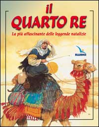 Il quarto re. La pi&ugrave; affascinante delle leggende natalizie