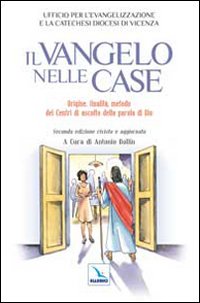 Il Vangelo nelle case. Origine, finalit&agrave;, metodo dei Centri di Ascolto della Parola di Dio