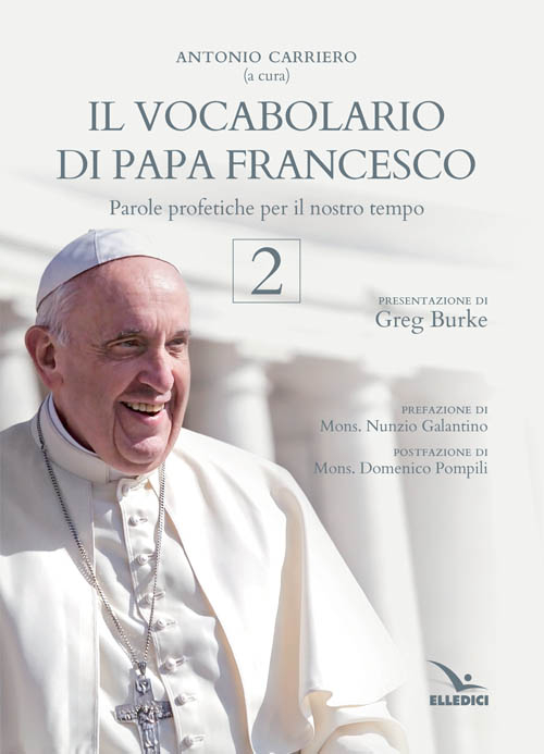 Il vocabolario di papa Francesco. Parole profetiche per il nostro tempo