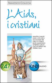 L' Aids, i cristiani. Malattia e malati oggi. Ciò che si sta facendo per loro