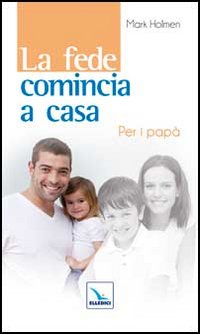 La fede comincia a casa. Per i papà