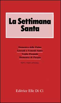 La settimana santa. Libretto per i fedeli