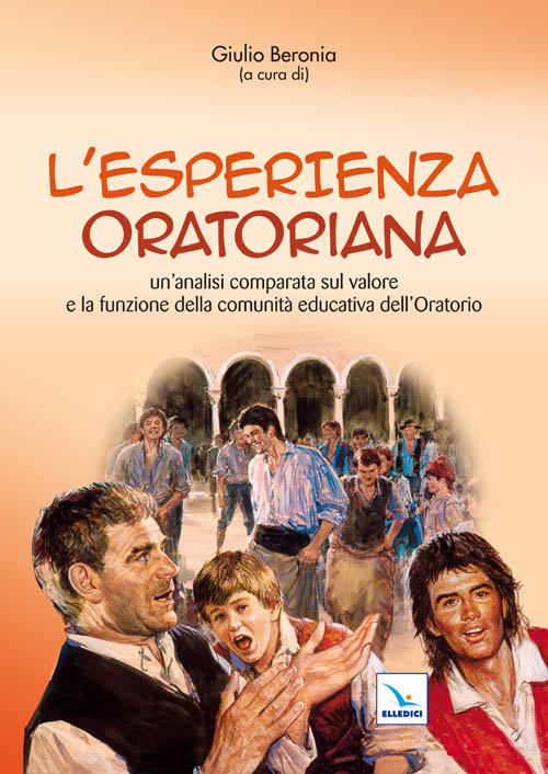 L'esperienza oratoria. Un'analisi comparata sul valore e la funzione della comunità educativa dell'oratorio