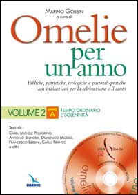 Omelie per un anno. Bibliche, patristiche, teologiche e pastorali-pratiche con indicazioni per la celebrazione e il canto. Anno «A».