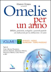Omelie per un anno. Bibliche, patristiche, teologiche e pastorali-pratiche con indicazioni per la celebrazione e il canto. Anno C