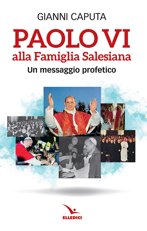 Paolo VI alla Famiglia Salesiana. Un messaggio profetico