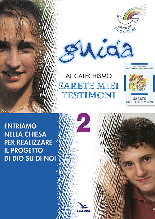 Progetto Magnificat. Guida al catechismo «Sarete miei testimoni»