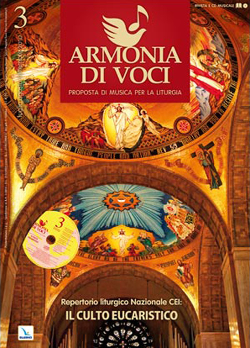 Repertorio liturgico nazionale Cei: il culto eucaristico. Armonia di voci. N. 3 luglio-settembre 2010