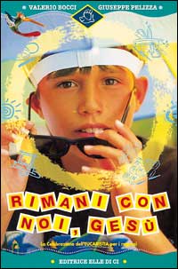 Rimani con noi, Ges&ugrave;. La celebrazione dell'eucaristia per i ragazzi