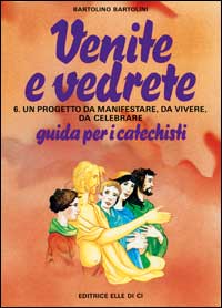 Venite e vedrete. Guida per il catechista
