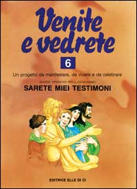 Venite e vedrete. Schede operative per il catechismo «Sarete miei testimoni»