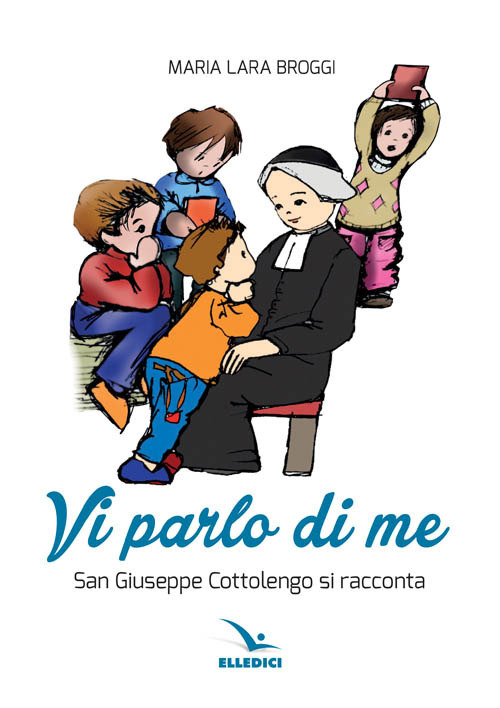 Vi parlo di me. San Giuseppe Cottolengo si racconta