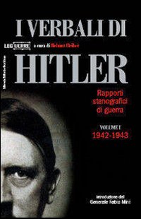 I verbali di Hitler. Rapporti stenografici di guerra
