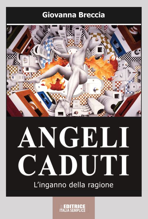 Angeli caduti. L'inganno della ragione