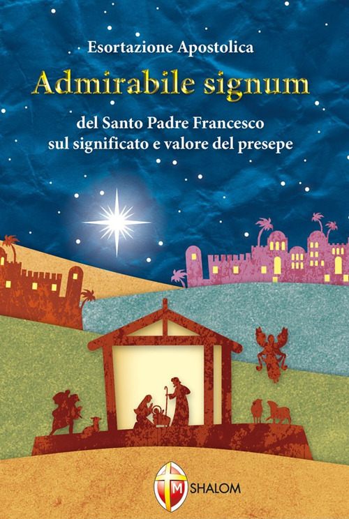 &laquo;Admirabile signum&raquo;. Lettera apostolica sul significato e il valore del presepe