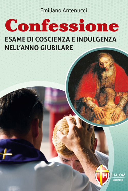 Confessione. Esame di coscienza e indulgenza nell'anno giubilare