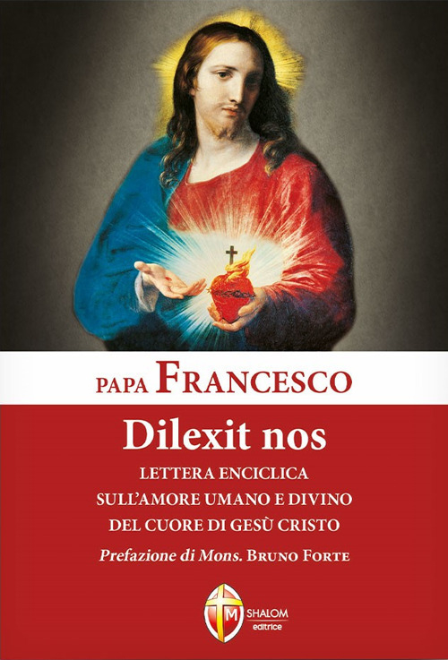 Dilexit nos. Lettera enciclica sull'amore umano e divino del cuore di Gesù Cristo
