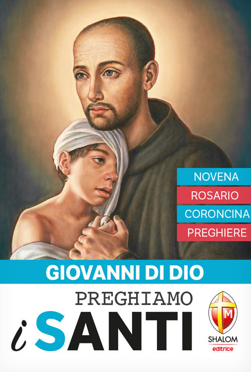 Giovanni di Dio. Novena, rosario, coroncina, preghiere