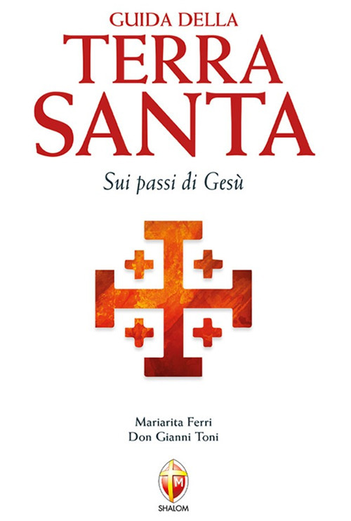 Guida della Terra Santa. Sui passi di Ges&ugrave;. Con carta estraibile