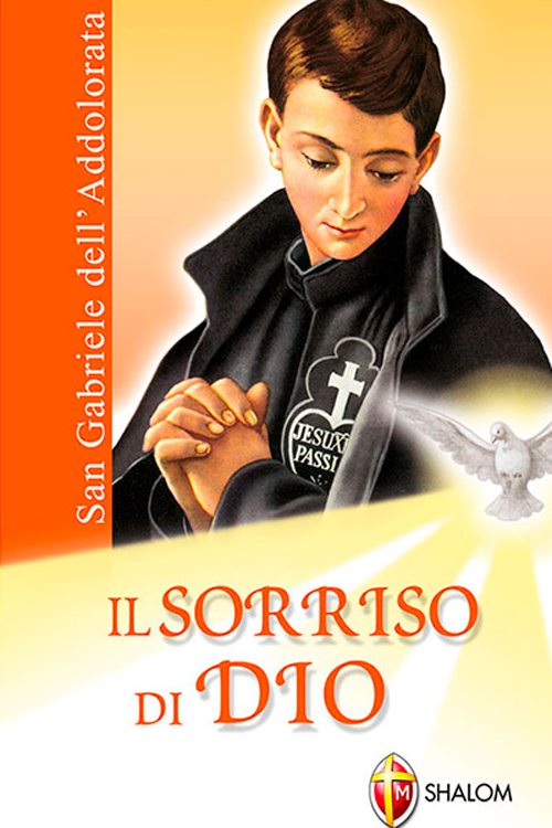 Il sorriso di Dio. San Gabriele dell'Addolorata