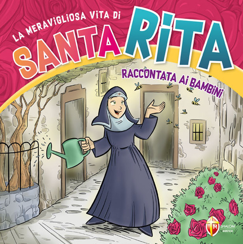 La meravigliosa vita di santa Rita raccontata ai bambini