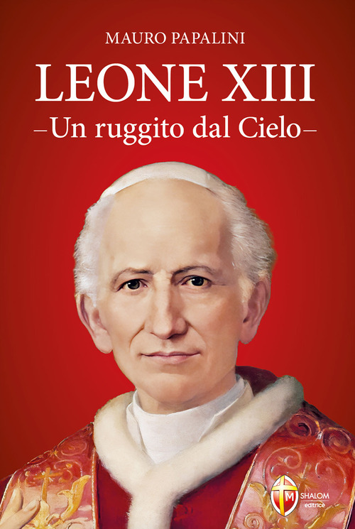 Leone XIII. Un ruggito dal cielo