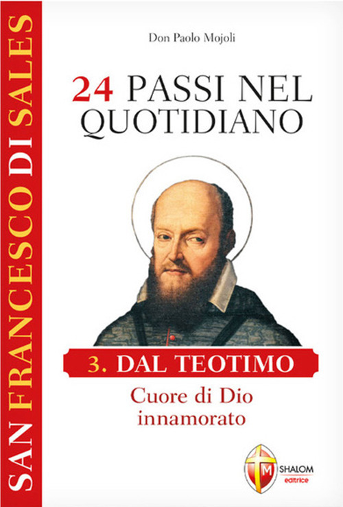 San Francesco di Sales. 24 passi nel quotidiano