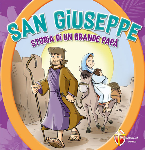 San Giuseppe. Storia di un grande pap&agrave;