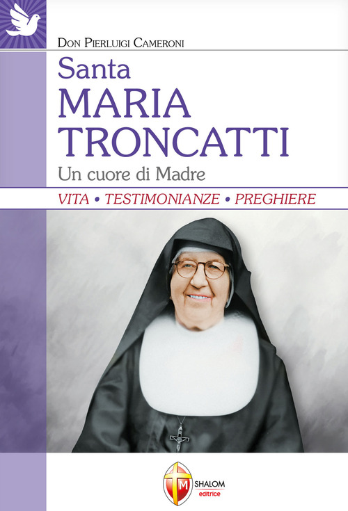 Santa Maria Troncatti. Un cuore di madre