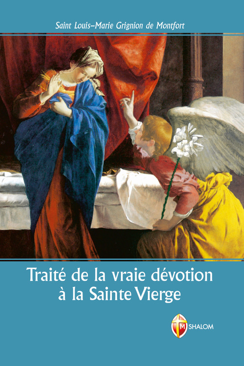 Trait&eacute; de la vraie d&eacute;votion &agrave; la Sainte Vierge