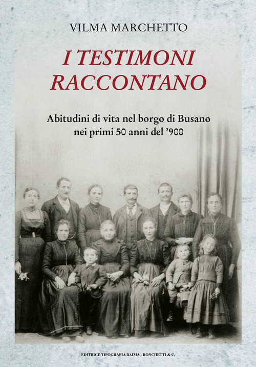 I testimoni raccontano. Abitudini di vita nel borgo di Busano nei primi 50 anni del '900