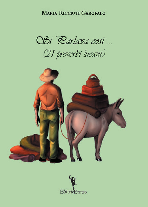 Si parlava cos&igrave;... (21 proverbi lucani)