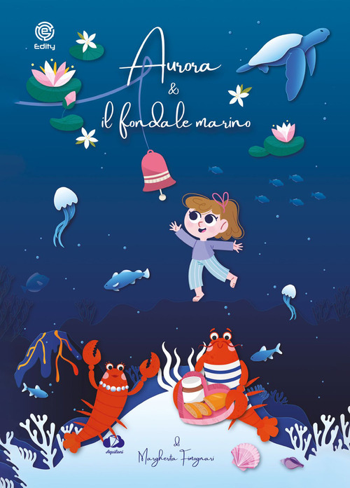 Aurora e il fondale marino. Favole teatrali in due parti