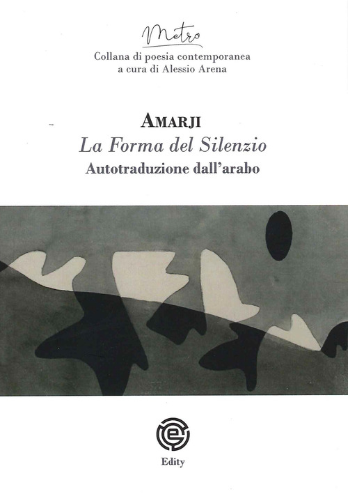 La forma del silenzio. Ediz. italiana e araba