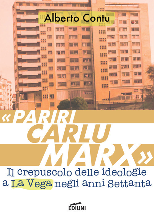 «Pariri Carlu Marx». Il crepuscolo delle ideologie a La Vega negli anni Settanta