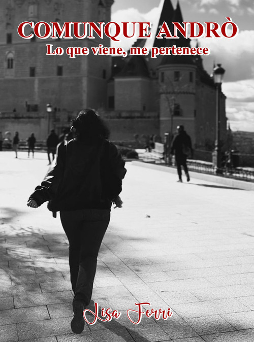 Comunque Andrò. Lo que viene, me pertenece