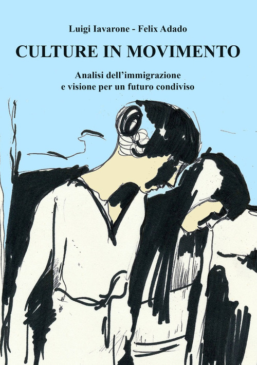 Culture in movimento. Analisi dell'immigrazione e visione per un futuro condiviso