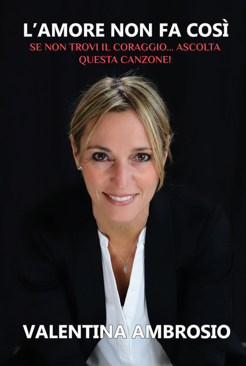 L'amore non fa cos&igrave;. Se non trovi il coraggio...ascolta questa canzone!
