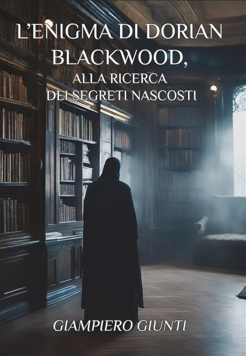 L'enigma di Dorian Blackwood, alla ricerca dei segreti nascosti