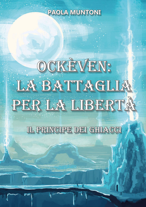 Ock&egrave;ven: La battaglia per la libert&agrave;. Il principe dei ghiacci