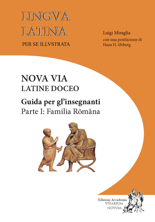 Lingua latina per se illustrata. Nova via Latine doceo. Guida per gli insegnanti