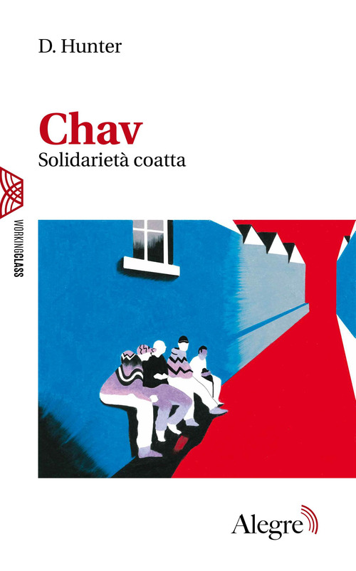 Chav. Solidariet&agrave; coatta