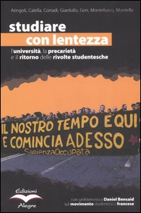 Studiare con lentezza. L'università, la precarietà e il ritorno delle rivolte studentesche