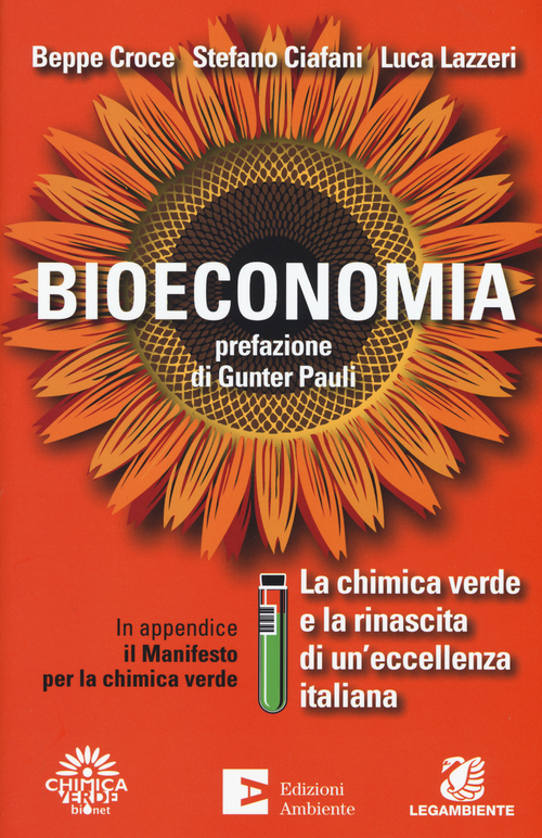 Bioeconomia. La chimica verde e la rinascita di un'eccellenza italiana