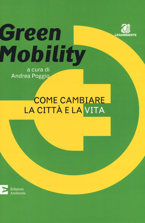 Green mobility. Come cambiare la citt&agrave; e la vita