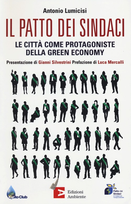 Il patto dei sindaci. Le citt&agrave; come protagoniste della green economy
