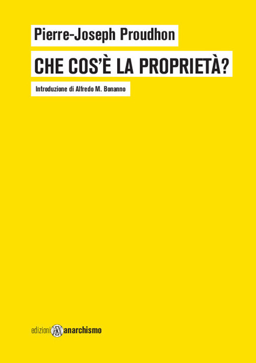 Che cos'&egrave; la propriet&agrave;? o Ricerche sul principio del diritto e del governo